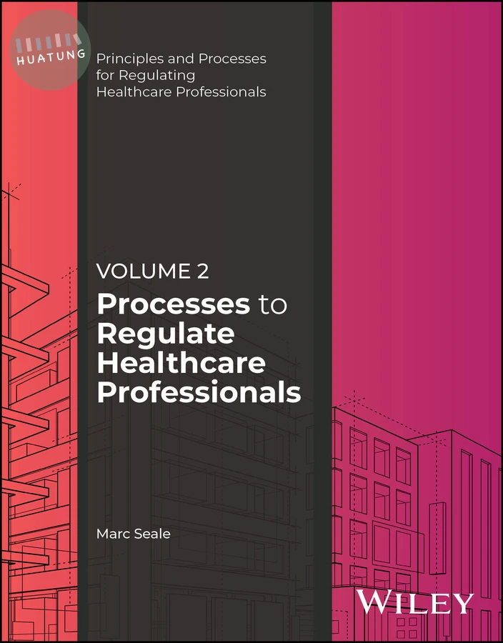 Processes to Regulate Healthcare Professionals, Volume 2 
