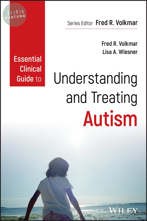 Essential Clinical Guide to Understanding and Treating Autism 