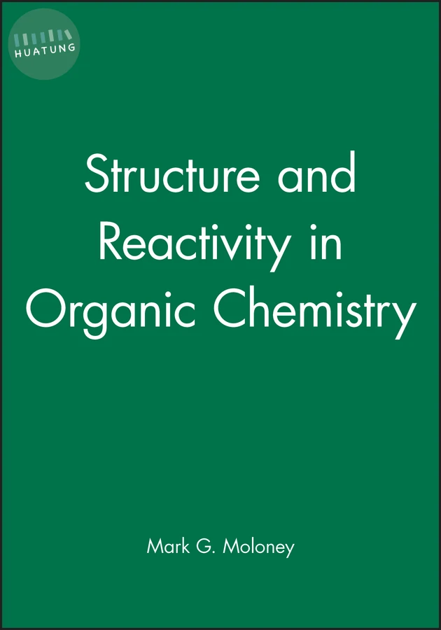 Structure and Reactivity in Organic Chemistry 
