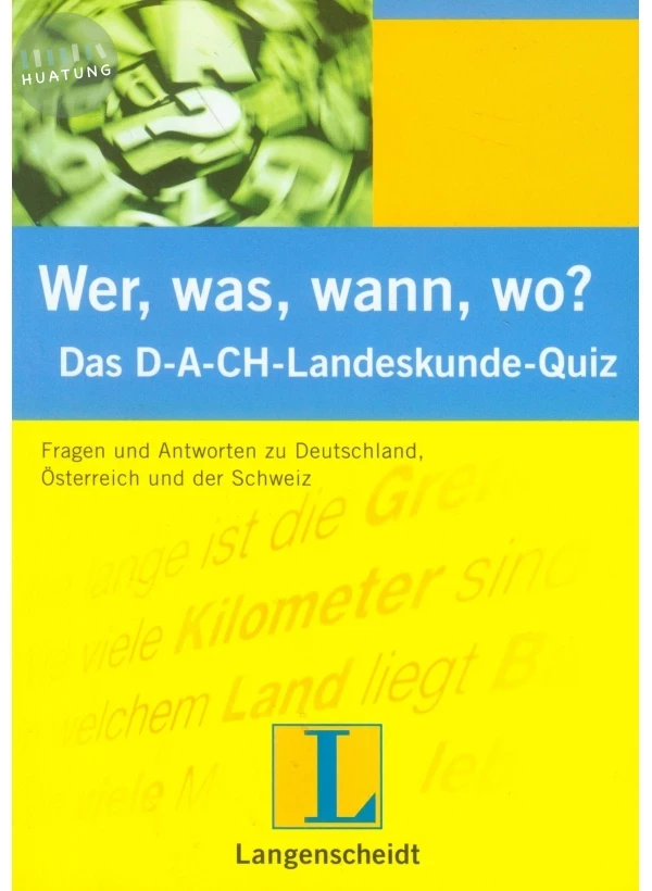 Wer, was, wann, wo? Das D-A-CH-Landeskunde-Quiz 