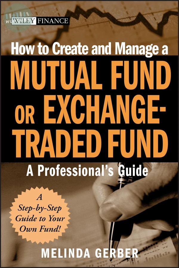 How to Create and Manage a Mutual Fund or Exchange-Traded Fund 