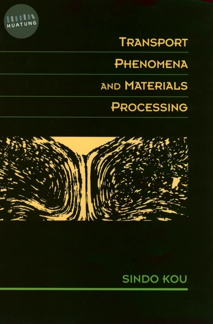 Transport Phenomena and Materials Processing 
