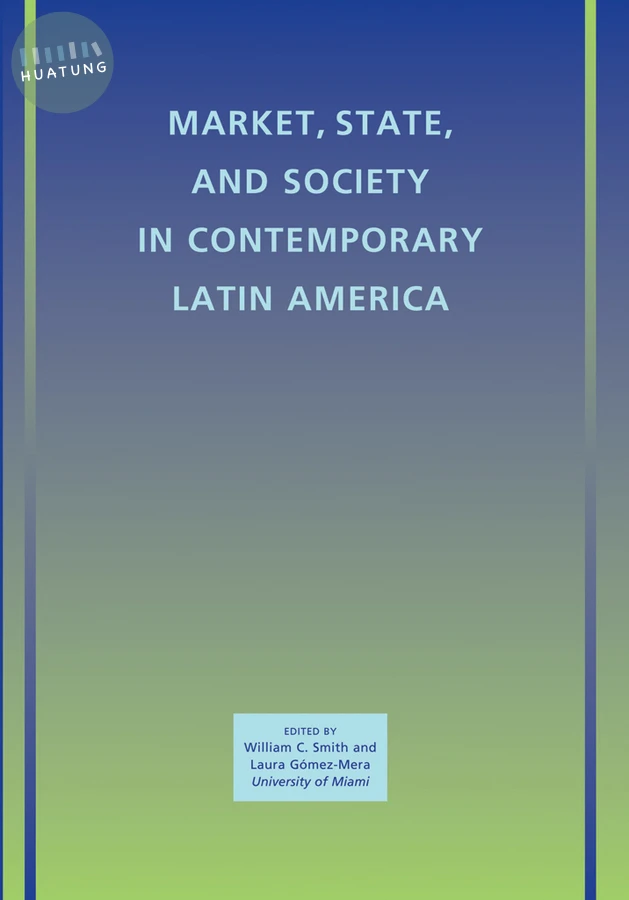 Market, State, and Society in Contemporary Latin America 