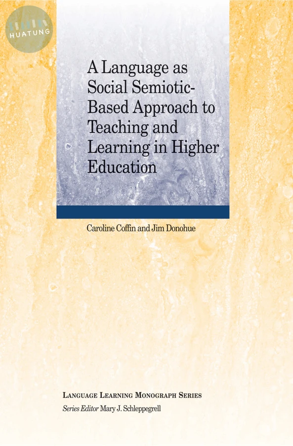 A Language as Social Semiotic-Based Approach to Teaching and Learning in Higher Education 