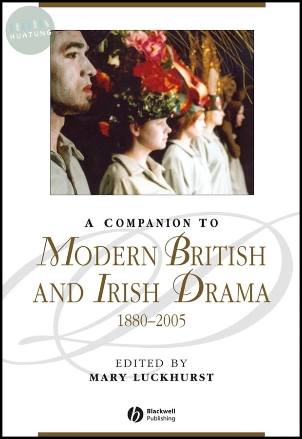 A Companion to Modern British and Irish Drama, 1880 - 2005 