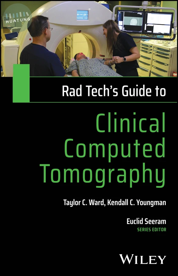 Rad Tech's Guide to Clinical Computed Tomography 