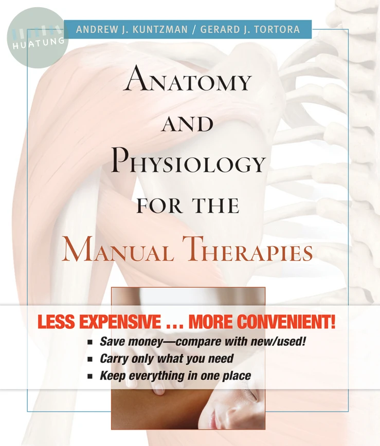 Anatomy and Physiology for the Manual Therapies 