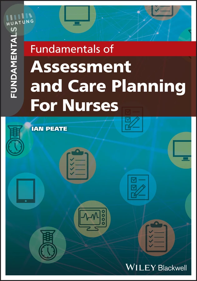 Fundamentals of Assessment and Care Planning for Nurses 