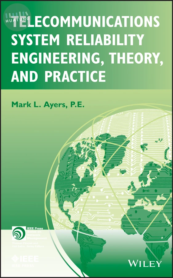 Telecommunications System Reliability Engineering, Theory, and Practice 