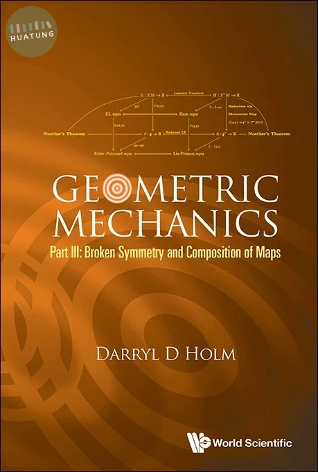 Geometric Mechanics - Part III: Broken Symmetry and Composition of Maps (1版)