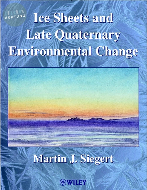 Ice Sheets and Late Quaternary Environmental Change 