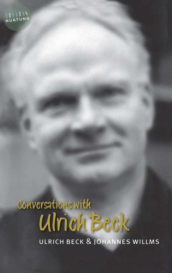 Conversations with Ulrich Beck 