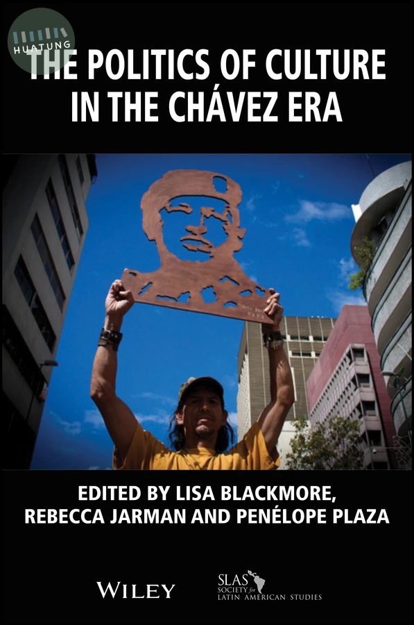The Politics of Culture in the Chávez Era 