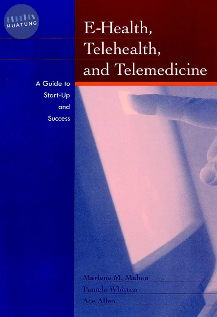 E-Health, Telehealth, and Telemedicine 