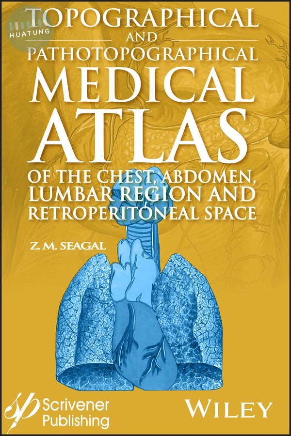 Topographical and Pathotopographical Medical Atlas of the Chest, Abdomen, Lumbar Region, and Retroperitoneal Space 