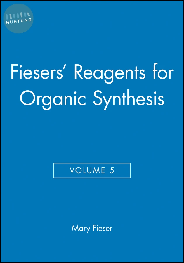 Fiesers' Reagents for Organic Synthesis, Volume 5 