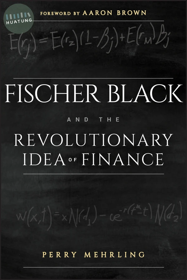 Fischer Black and the Revolutionary Idea of Finance 