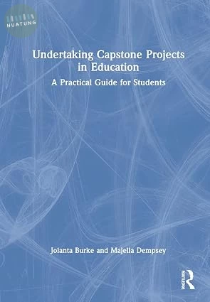 Undertaking Capstone Projects in Education A Practical Guide for Students (1版)