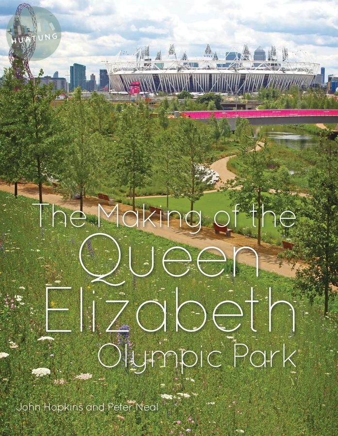 The Making of the Queen Elizabeth Olympic Park 