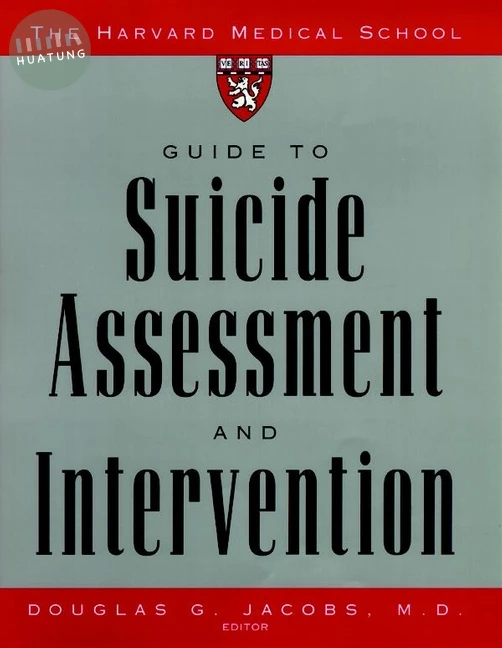 The Harvard Medical School Guide to Suicide Assessment and Intervention 