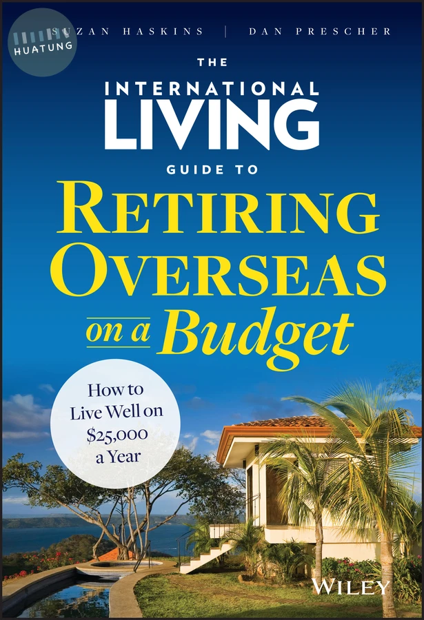 The International Living Guide to Retiring Overseas on a Budget 