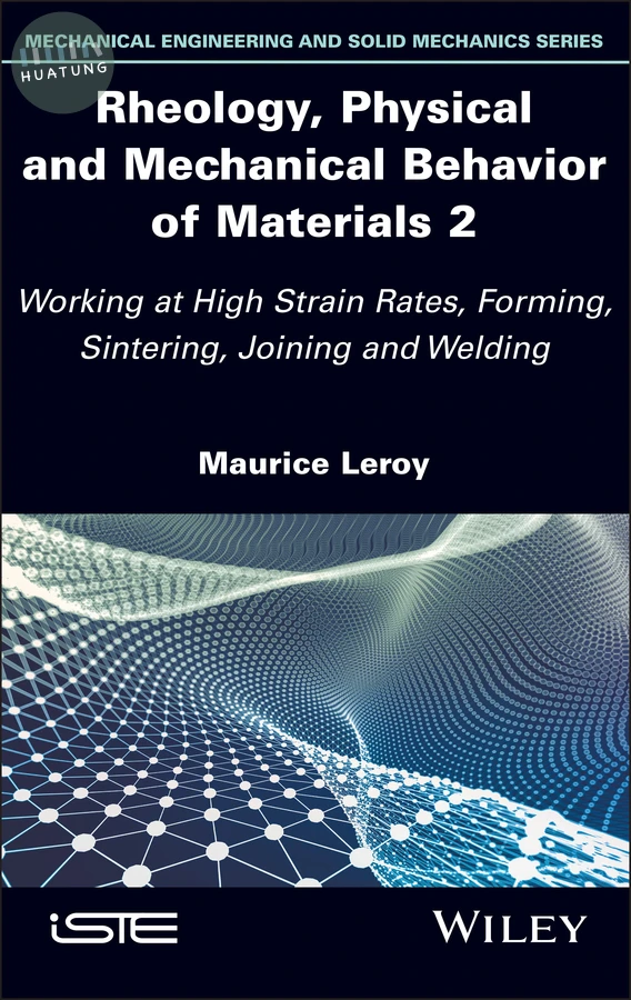 Rheology, Physical and Mechanical Behavior of Materials 2 