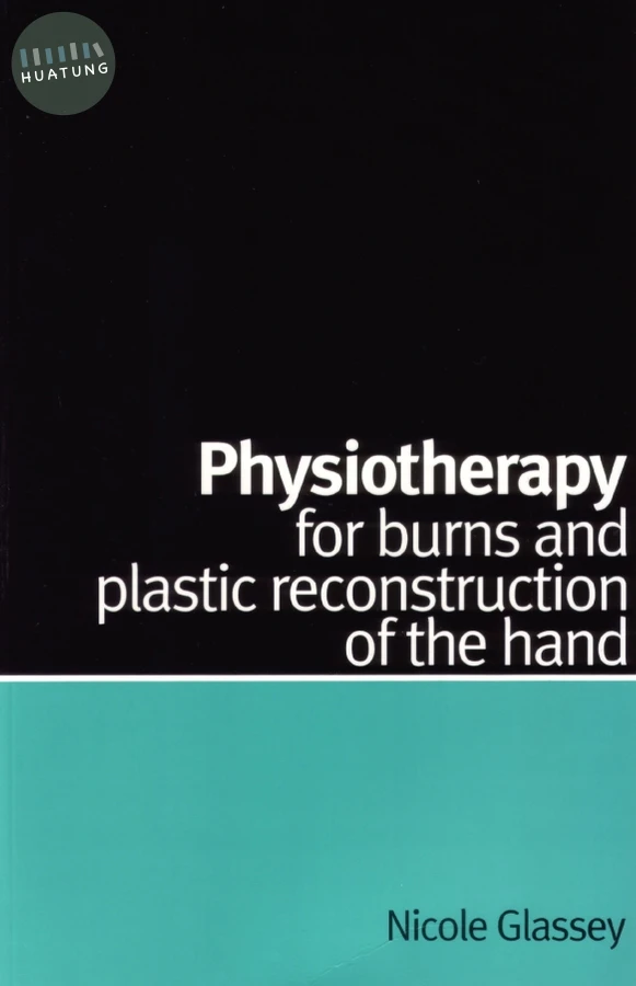 Physiotherapy for Burns and Plastic Reconstruction of the Hand 