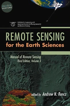 Manual of Remote Sensing, Remote Sensing for the Earth Sciences 