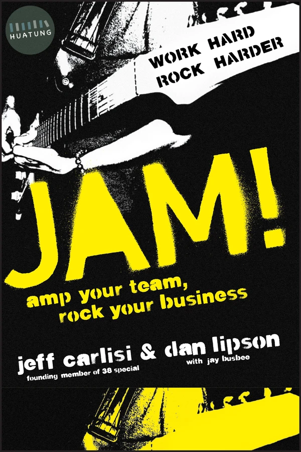 Jam! Amp Your Team, Rock Your Business 