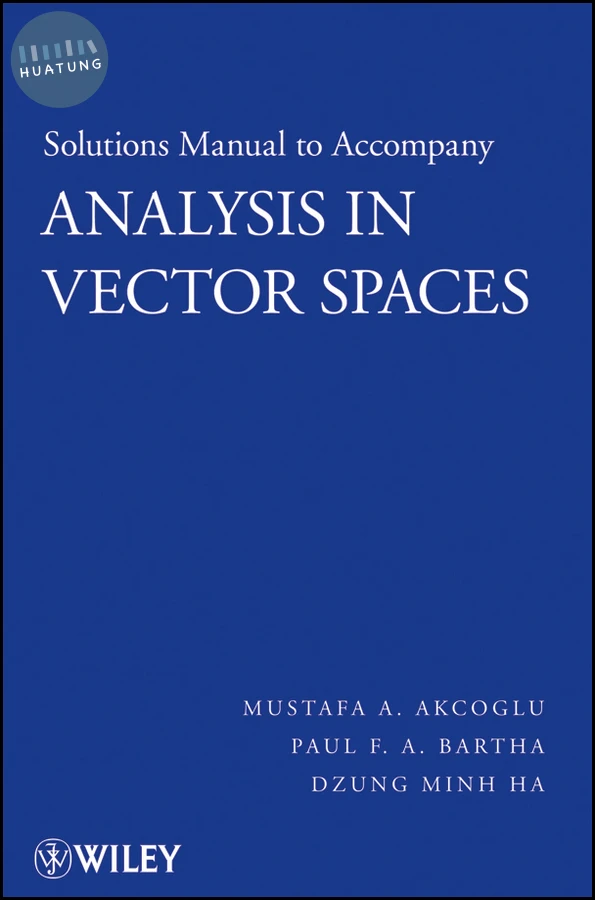 Solutions Manual to accompany Analysis in Vector Spaces 