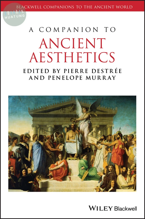 A Companion to Ancient Aesthetics 