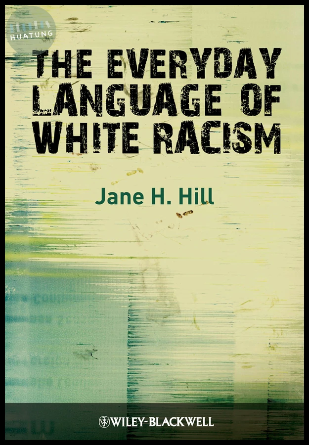 The Everyday Language of White Racism 