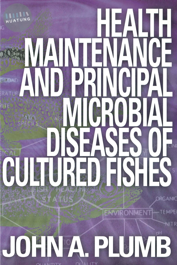 Health Maintenance and Principal Microbial Diseases of Cultured Fishes 
