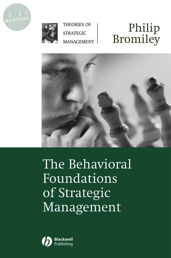 The Behavioral Foundations of Strategic Management 