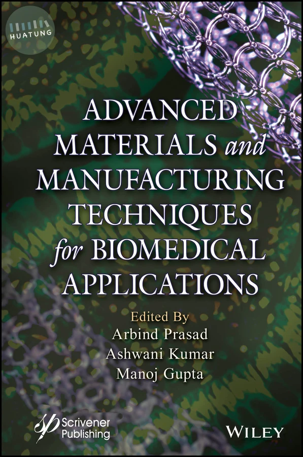 Advanced Materials and Manufacturing Techniques for Biomedical Applications 