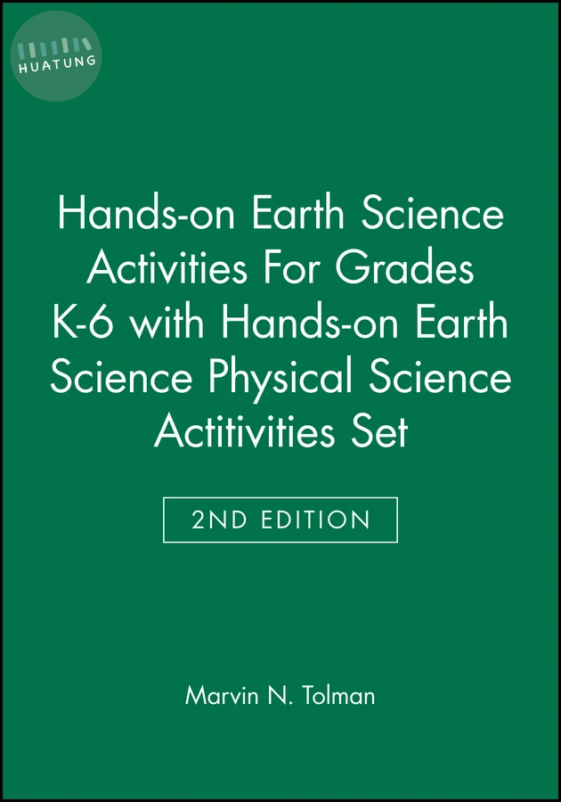Hands-on Earth Science Activities For Grades K-6 2e with Hands-on Earth Science Physical Science Actitivities 2e Set 