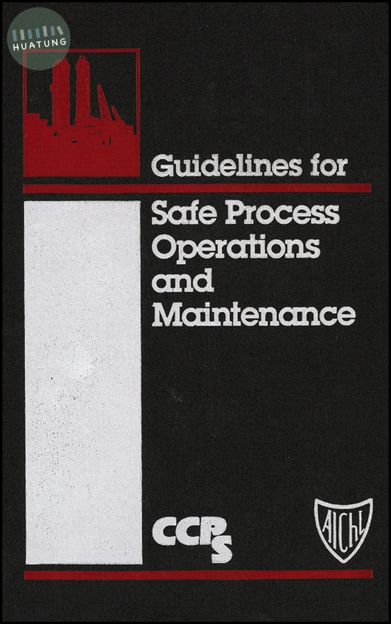 Guidelines for Safe Process Operations and Maintenance 