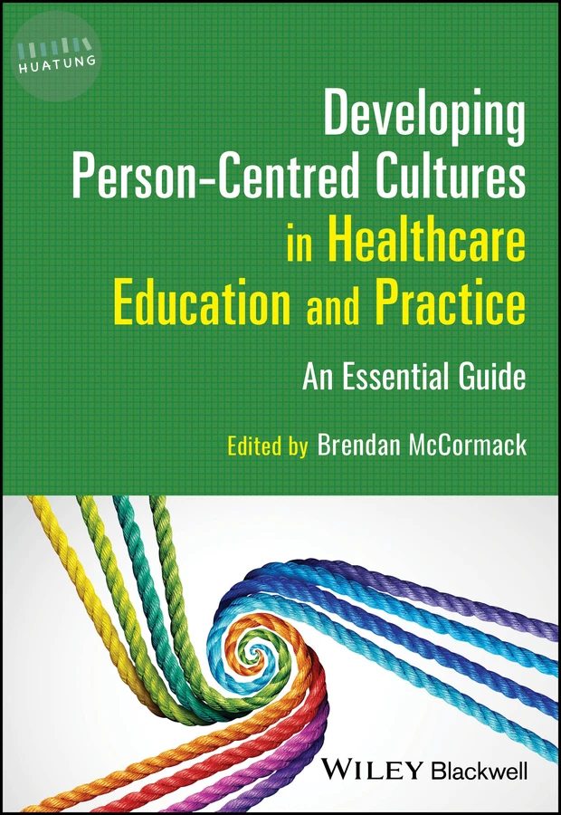 Developing Person-Centred Cultures in Healthcare Education and Practice 