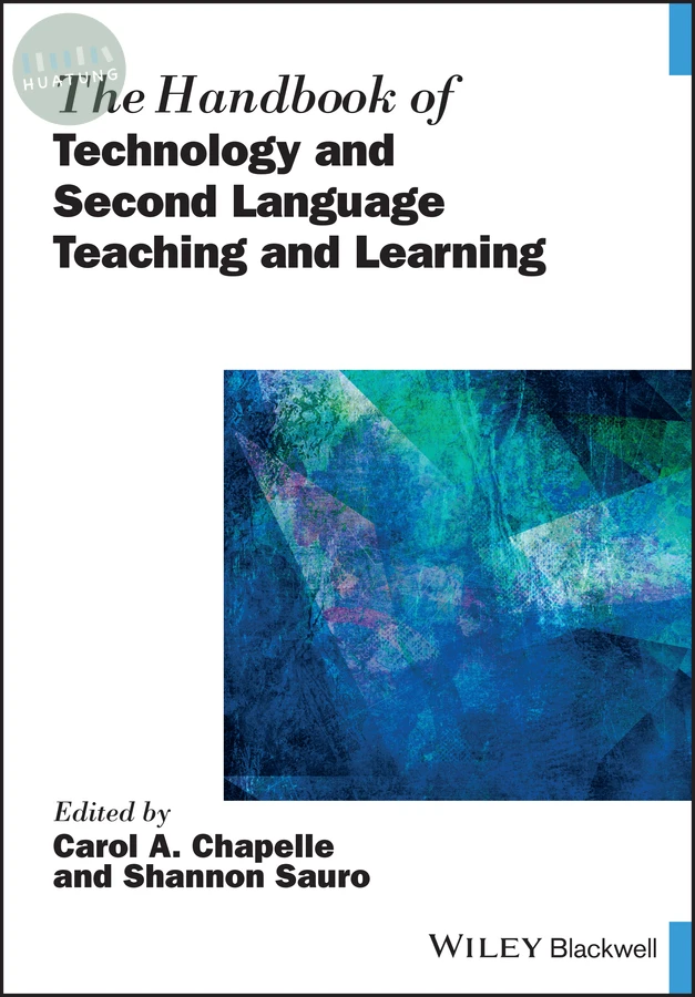 The Handbook of Technology and Second Language Teaching and Learning 