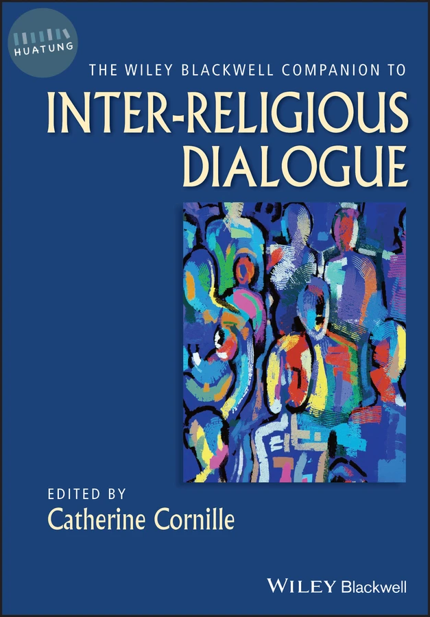 The Wiley-Blackwell Companion to Inter-Religious Dialogue 