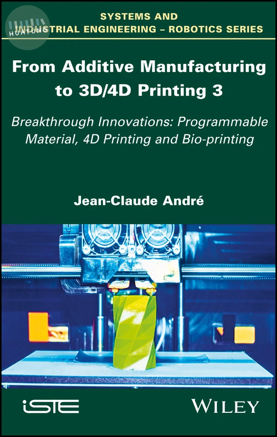 From Additive Manufacturing to 3D/4D Printing 3 