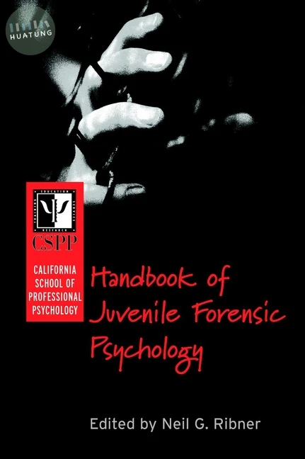 California School of Professional Psychology Handbook of Juvenile Forensic Psychology 