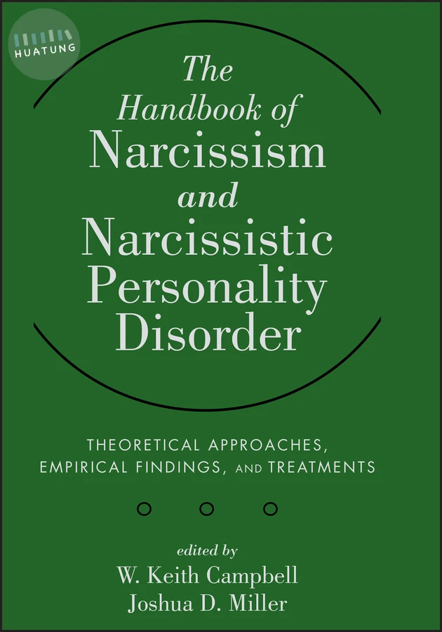 The Handbook of Narcissism and Narcissistic Personality Disorder 