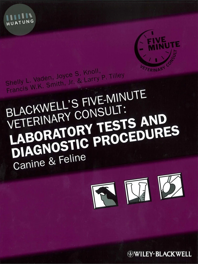 Blackwell's Five-Minute Veterinary Consult: Laboratory Tests and Diagnostic Procedures 