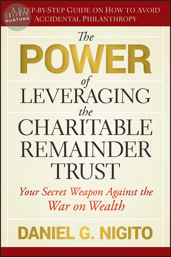 The Power of Leveraging the Charitable Remainder Trust 