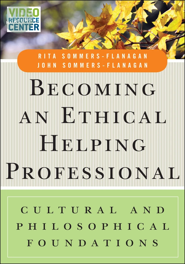 Becoming an Ethical Helping Professional, with Video Resource Center 