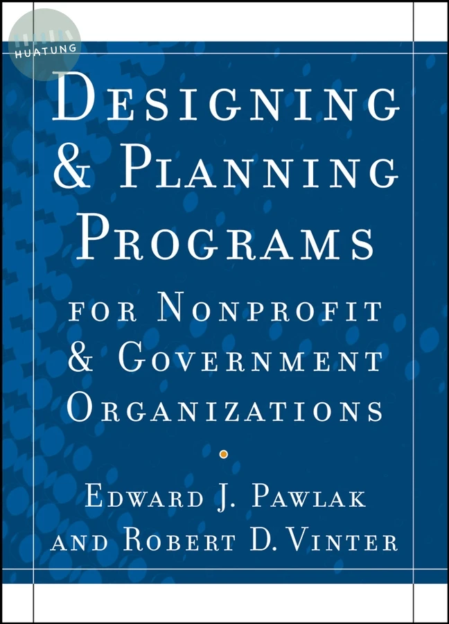 Designing and Planning Programs for Nonprofit and Government Organizations 