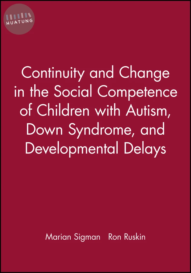 Continuity and Change in the Social Competence of Children with Autism, Down Syndrome, and Developmental Delays 