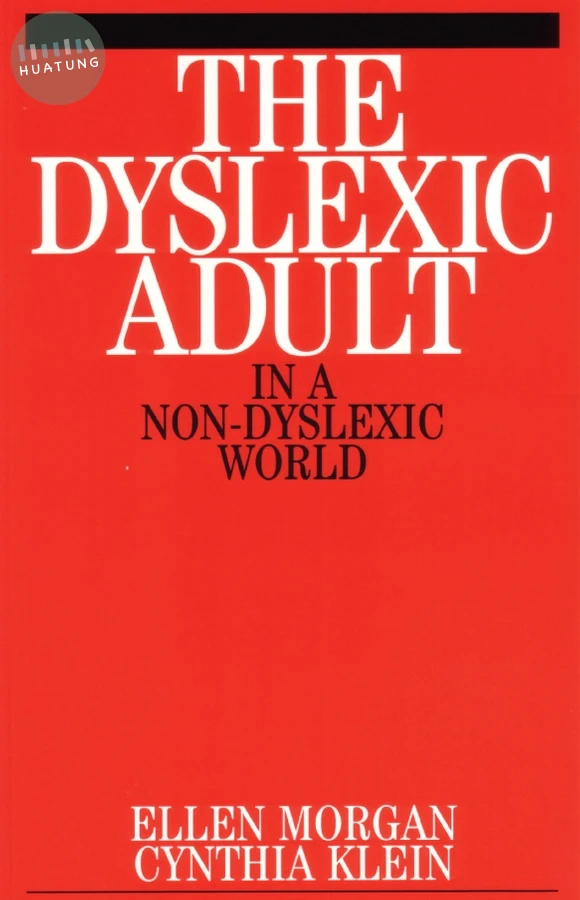 The Dyslexic Adult in A Non-Dyslexic World 
