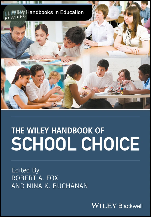 The Wiley Handbook of School Choice 